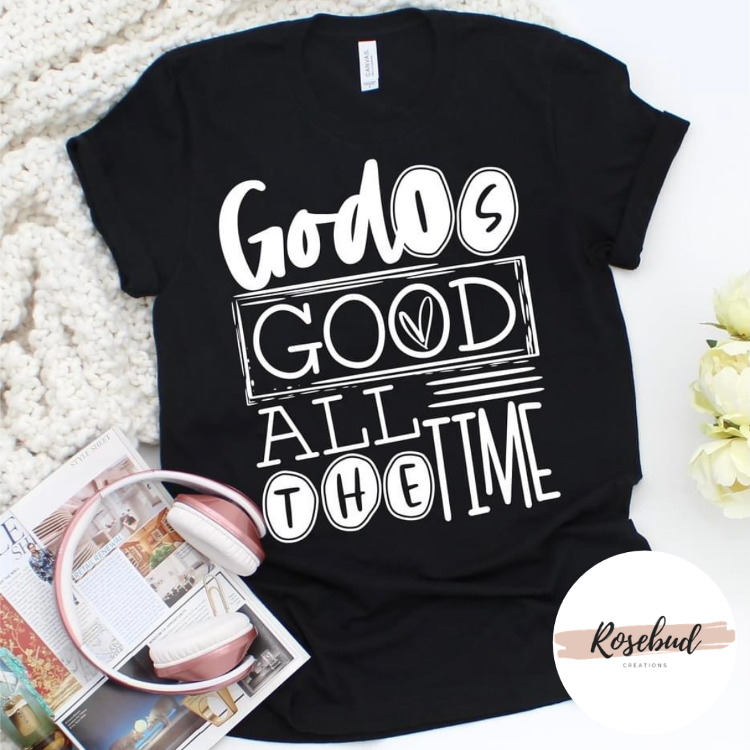 God is Good All The Time T-shirt