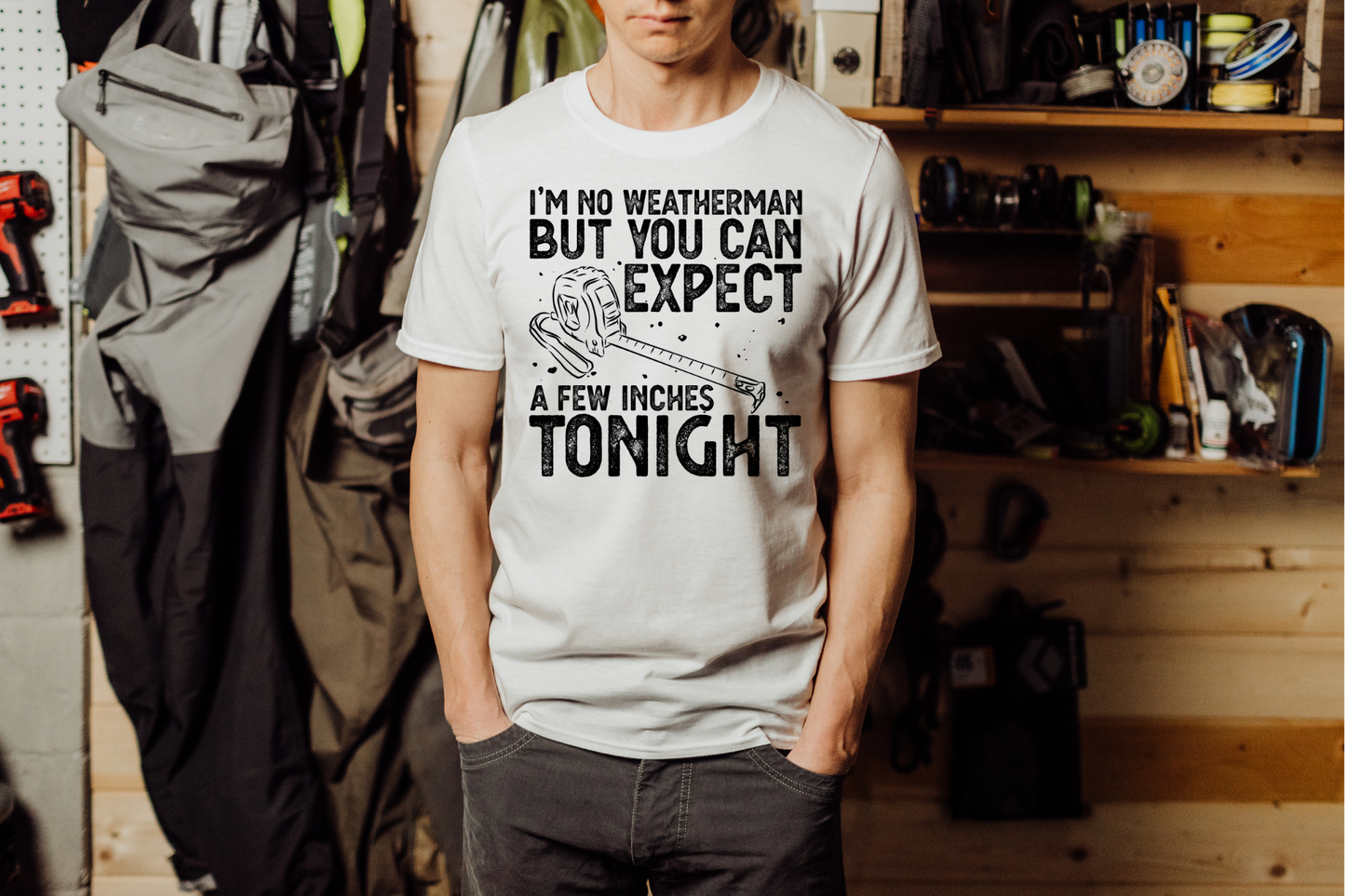 Expect a Few Inches (One Color) Tee