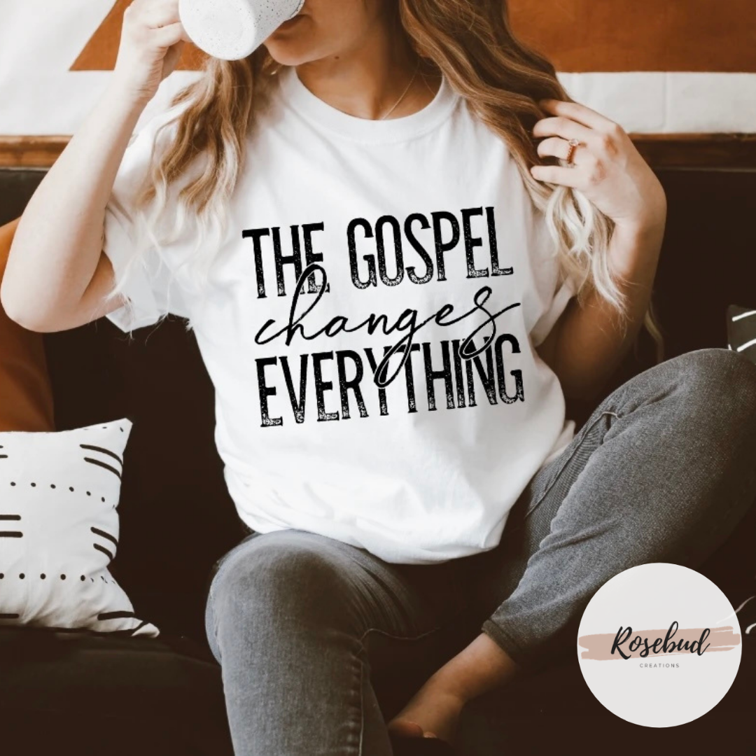 The Gospel Changes Everything T-shirt