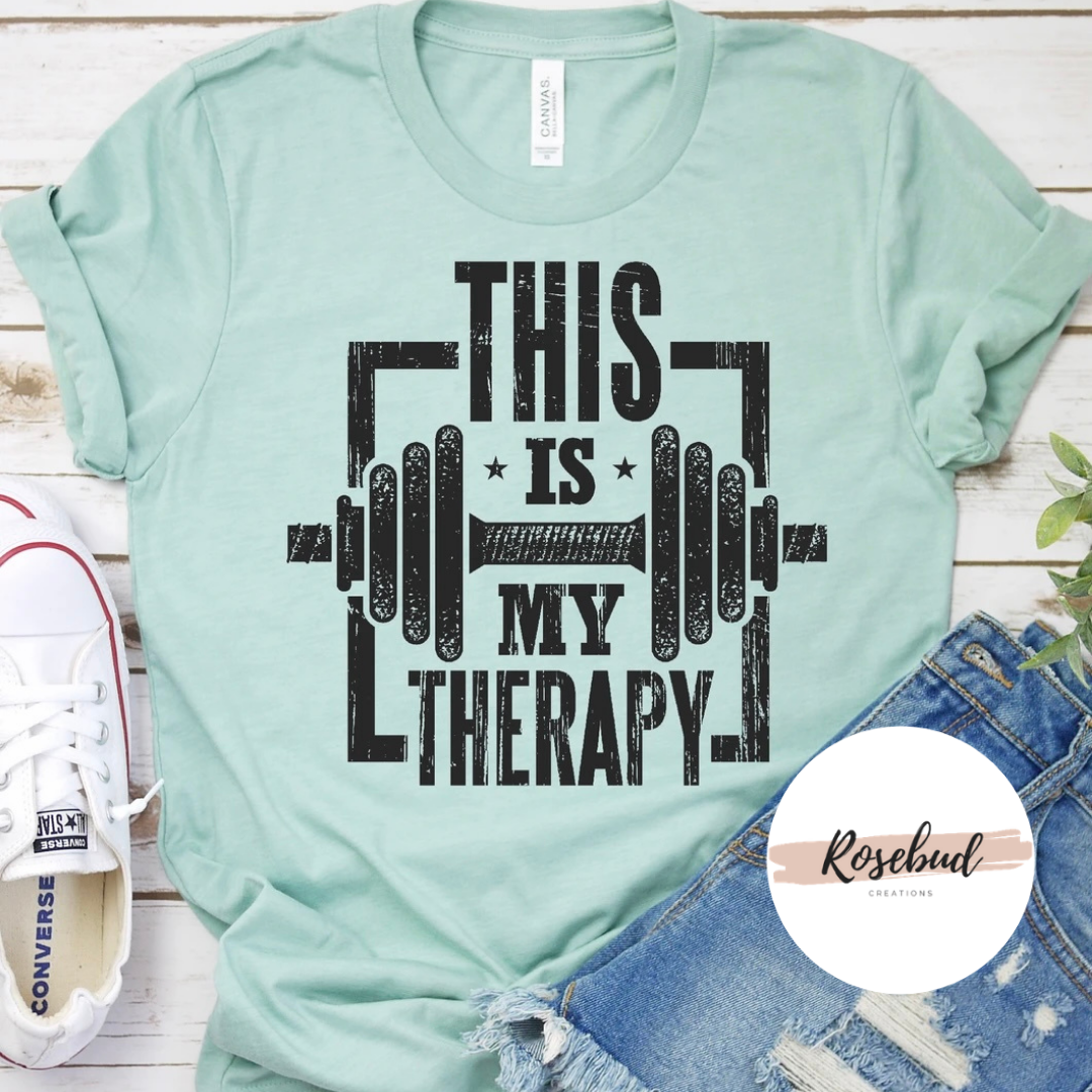 This is my therapy T-shirt