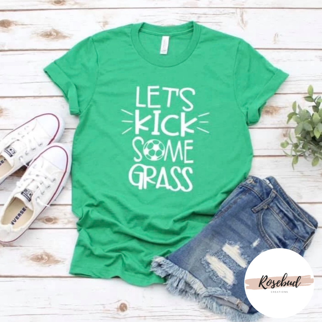 Let’s kick some grass T-shirt