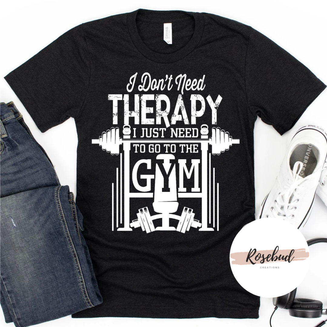 I don’t need therapy T-shirt