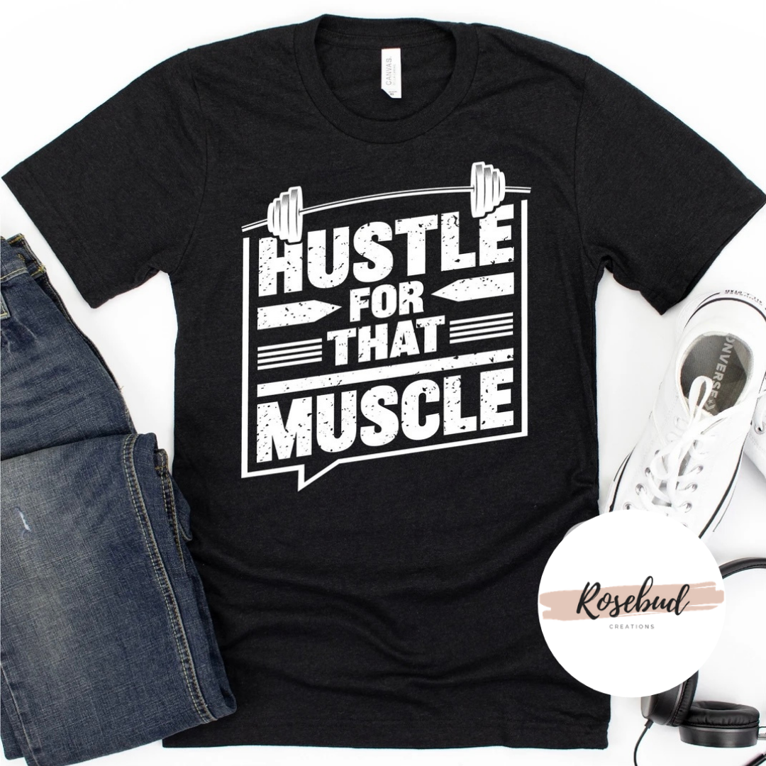 Hustle for that Muscle T-shirt